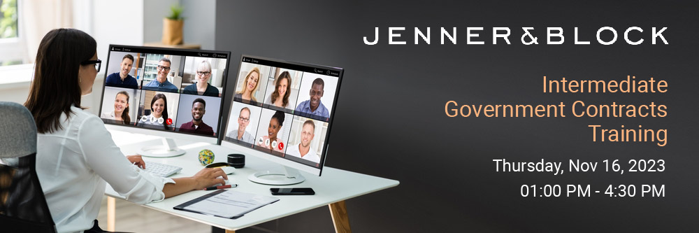 Intermediate Government COntracts Training_J&B_4 Intermediate Government Contracts Training - Webinar by Jenner & Block